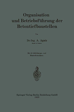 E-Book (pdf) Organisation und Betriebsführung der Betontiefbaustellen von Arnold Agatz