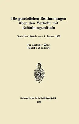 E-Book (pdf) Die gesetzlichen Bestimmungen über den Verkehr mit Betäubungsmitteln von J. Springer