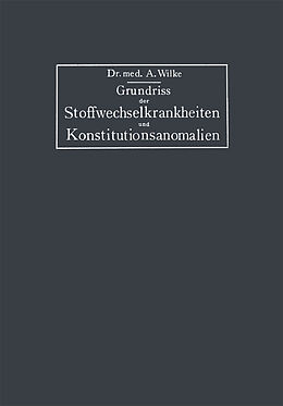 Kartonierter Einband Grundriss der Stoffwechselkrankheiten und Konstitutionsanomalien von Arnold Wilke