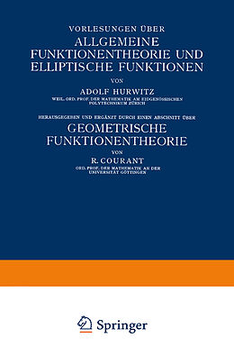 Kartonierter Einband Vorlesungen über Allgemeine Funktionentheorie und Elliptische Funktionen von Adolf Hurwitz, Richard Courant