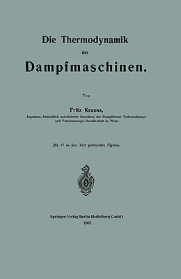 Kartonierter Einband Die Thermodynamik der Dampfmaschinen von Fritz Krauss
