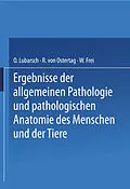 E-Book (pdf) Ergebnisse der Allgemeinen Pathologie und Pathologischen Anatomie des Menschen und der Tiere von Oscar Lubarsch, R. von Ostertag, W. Frei
