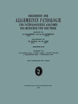E-Book (pdf) Ergebnisse der Allgemeinen Pathologie und Pathologischen Anatomie des Menschen und der Tiere von Th. Baumann, H. Brendt, Ernst Klenk