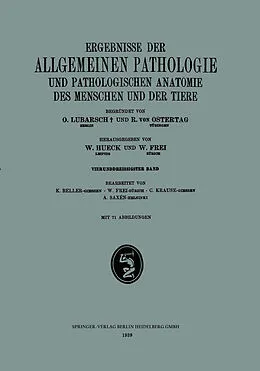 E-Book (pdf) Ergebnisse der Allgemeinen Pathologie und Pathologischen Anatomie des Menschen und der Tiere von K. Beller, W. Frei, W. Krause