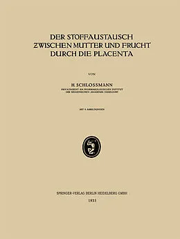 E-Book (pdf) Der Stoffaustausch Zwischen Mutter und Frucht Durch die Placenta von H. Schlossmann