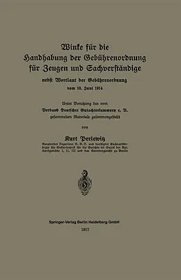E-Book (pdf) Winke für die Handhabung der Gebührenordnung für Zeugen und Sachverständige nebst Wortlaut der Gebührenordnung vom 10. Juni 1914 von Kurt Perlewitz