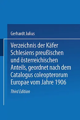 E-Book (pdf) Verzeichnis der Käfer Schlesiens preußischen und österreichischen Anteils, geordnet nach dem Catalogus coleopterorum Europae vom Jahre 1906 von Julius Gerhardt