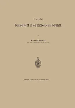 E-Book (pdf) Ueber das Collationsrecht in den französischen Coutumes von Josef Kohler
