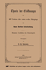 E-Book (pdf) Theorie der Eröffnungen der 807 Partieen der ersten sechs Jahrgänge der Neuen Berliner Schachzeitung von Johannes H. Zukertort