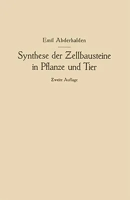 E-Book (pdf) Synthese der Zellbausteine in Pflanze und Tier von Emil Abderhalden