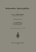 E-Book (pdf) Sekundäre Spätsyphilis von Alfred Fournier, Bruno Sklarek