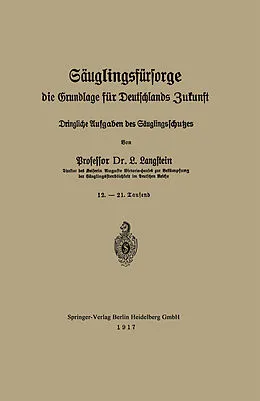 E-Book (pdf) Säuglingsfürsorge, die Grundlage für Deutschlands Zukunft von Leo Langstein