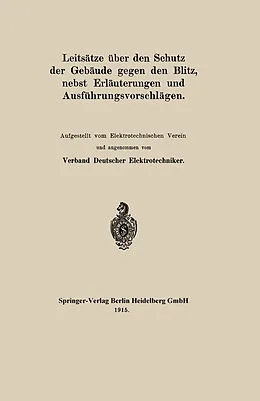E-Book (pdf) Leitsätze über den Schutz der Gebäude gegen den Blitz, nebst Erläuterungen und Ausführungsvorschlägen von Verband Deutscher Elektrotechniker