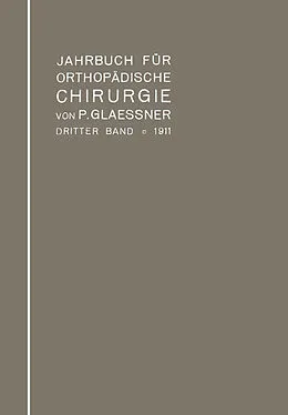 E-Book (pdf) Jahrbuch für orthopädische Chirurgie von Paul Glaessner