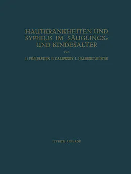 E-Book (pdf) Hautkrankheiten und Syphilis im Säuglings- und Kindesalter von H. Finkelstein, Eugen Emanuel Galewsky, Ludwig Halberstaedter