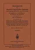 E-Book (pdf) Handbuch der chemisch-technischen Apparate maschinellen Hilfsmittel und Werkstoffe von Ernst Krause, Theodor Möhrle, Ferdinant Moser
