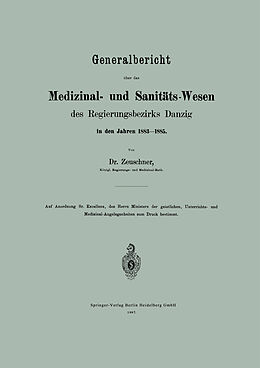E-Book (pdf) Generalbericht über das Medizinal- und Sanitäts-Wesen des Regierungsbezirks Danzig in den Jahren 18831885 von A. Zeuschner