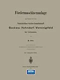 E-Book (pdf) Fördermaschinenanlage auf Schacht No. I der Steinkohlen-Actien-Gesellschaft Bockwa-Hohndorf-Vereinigtfeld bei Lichtenstein von B. Otto