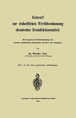 E-Book (pdf) Entwurf zur einheitlichen Werthbestimmung chemischer Desinfektionsmittel von Theodor Paul