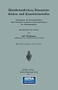 E-Book (pdf) Eisenbetondecken, Eisensteindecken und Kunststeinstufen von Carl Weidmann
