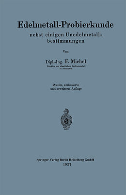 E-Book (pdf) Edelmetall-Probierkunde nebst einigen Unedelmetallbestimmungen von F. Michel