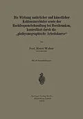 E-Book (pdf) Die Wirkung natürlicher und künstlicher Kohlensäurebäder sowie der Hochfrequenzbehandlung bei Herzkranken, kontrolliert durch die plethysmographische Arbeitskurve von Ernst Weber
