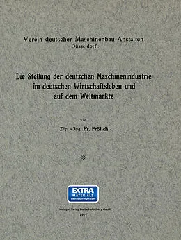 E-Book (pdf) Die Stellung der deutschen Maschinenindustrie im deutschen Wirtschaftsleben und auf dem Weltmarkte von Gustav Frölich