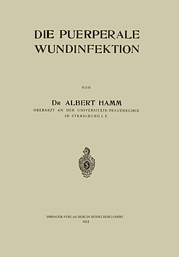 E-Book (pdf) Die Puerperale Wundinfektion von Albert Hamm