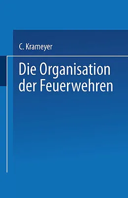 E-Book (pdf) Die Organisation der Feuerwehren von C. Krameyer