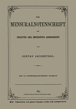 E-Book (pdf) Die Mensuralnotenschrift des Zwlften und Dreizehnten Jahrhunderts von Gustav Jacobsthal