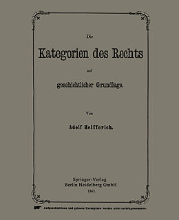E-Book (pdf) Die Kategorien des Rechts auf geschichtlicher Grundlage von Adolph Helfferich