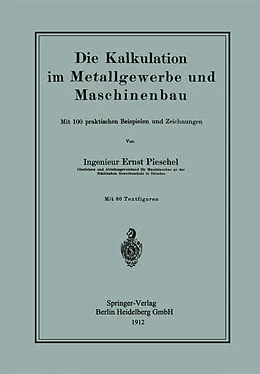 E-Book (pdf) Die Kalkulation im Metallgewerbe und Maschinenbau von Ernst Pieschel
