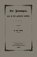 E-Book (pdf) Die Innungen, wie sie sich gestalten müssen von O. Th Risch