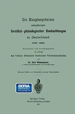 E-Book (pdf) Die Hauptergebnisse zehnjähriger forstlich-phänologischer Beobachtungen in Deutschland. 18851894 von Karl Friedrich Wimmenauer