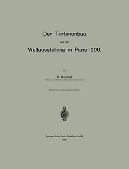 E-Book (pdf) Der Turbinenbau auf der Weltausstellung in Paris 1900 von E. Reichel