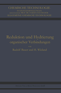 Kartonierter Einband Reduktion und Hydrierung Organischer Verbindungen von Rudolf Bauer, Heinrich Wieland