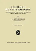 E-Book (pdf) Lehrbuch der Kystoskopie Einschliesslich der nach M. Nitzes Tod Erzielten Fortschritte von Otto Ringleb