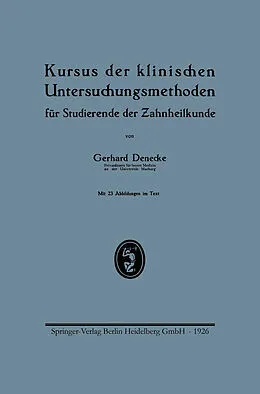 E-Book (pdf) Kursus der klinischen Untersuchungsmethoden für Studierende der Zahnheilkunde von Gerhard Denecke