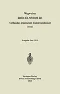 E-Book (pdf) Wegweiser durch die Arbeiten des Verbandes Deutscher Elektrotechniker (VDE) von Julius Springer, Berlin