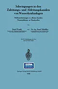 E-Book (pdf) Schwingungen in den Zuleitungs- und Ableitungskanälen von Wasserkraftanlagen von Josef Frank, Josef Schüller