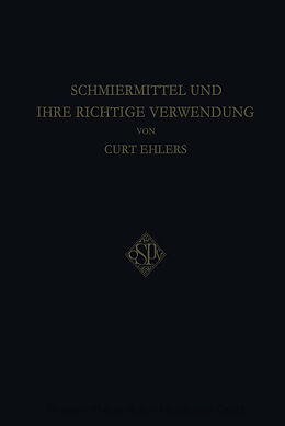 E-Book (pdf) Schmiermittel und Ihre Richtige Verwendung von Curt Ehlers