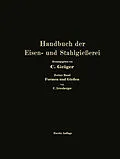E-Book (pdf) Handbuch der Eisen- und Stahlgießerei von Professor Dr.-Ing. e. h. O. Bauer, Professor Dr. Dr.-Ing. e. h. L. Beck, Ing. Georg Buzek