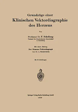 E-Book (pdf) Grundzüge einer Klinischen Vektordiagraphie des Herzens von F. Schellong, Adolf Buckel