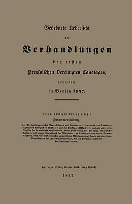 E-Book (pdf) Geordnete Uebersicht der Verhandlungen des ersten Preussischen Vereinigten Landtages, gehalten in Berlin 1847 von A. Hofmann