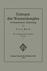 E-Book (pdf) Entropie des Wasserdampfes in elementarer Ableitung von Fritz Bürk