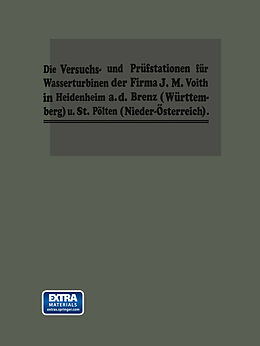 E-Book (pdf) Die Turbinen-Versuchsstationen und die Wasserkraft-Zentralen mit hydraulischer Akkumulierungsanlage der Firma J. M. Voith in Heidenheim a. d. Brenz von Dr.-Ing. h.c. Fr. Voith