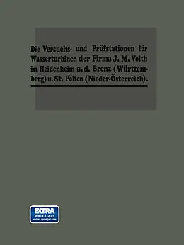 E-Book (pdf) Die Turbinen-Versuchsstationen und die Wasserkraft-Zentralen mit hydraulischer Akkumulierungsanlage der Firma J. M. Voith in Heidenheim a. d. Brenz von Dr.-Ing. h.c. Fr. Voith