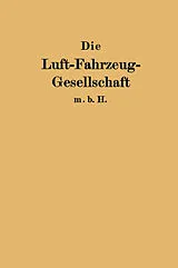 E-Book (pdf) Die Luft-Fahrzeug-Gesellschaft m. b. H. von Luft-Fahrzeug-Gesellschaft m. b. H.