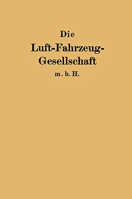 E-Book (pdf) Die Luft-Fahrzeug-Gesellschaft m. b. H. von Luft-Fahrzeug-Gesellschaft m. b. H.
