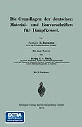 E-Book (pdf) Die Grundlagen der deutschen Material- und Bauvorschriften für Dampfkessel von Professor R. Baumann